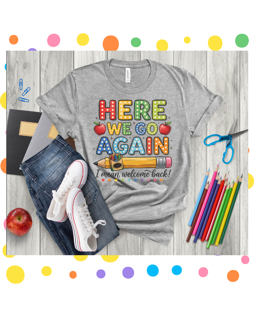 Here We Go Again- Short Sleeve T-Shirt